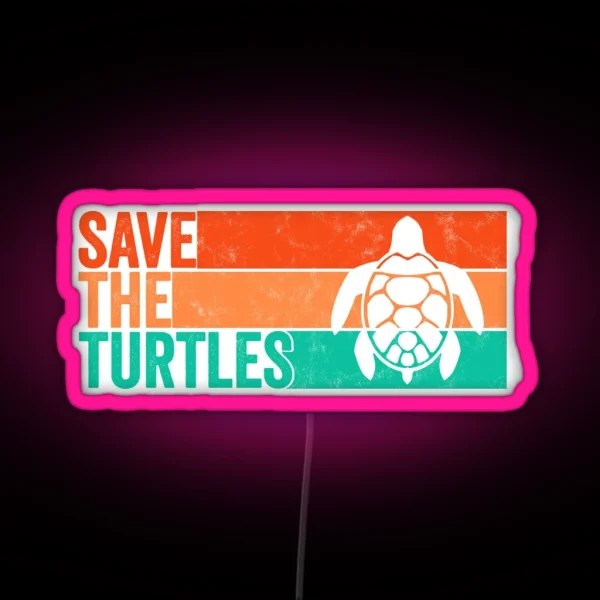 Save The Turtles Vintage Retro SKSKSK And I Oop RGB Neon Sign