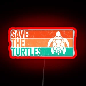 Save The Turtles Vintage Retro SKSKSK And I Oop RGB Neon Sign