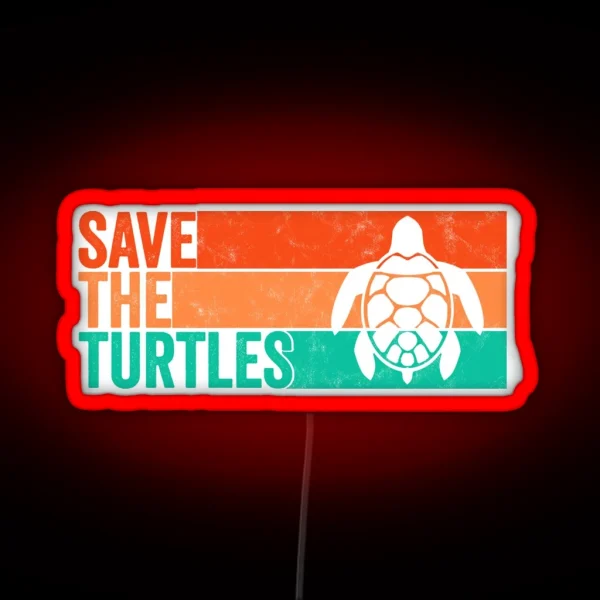 Save The Turtles Vintage Retro SKSKSK And I Oop RGB Neon Sign
