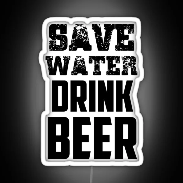 Save Water Drink Beer Quote RGB Neon Sign