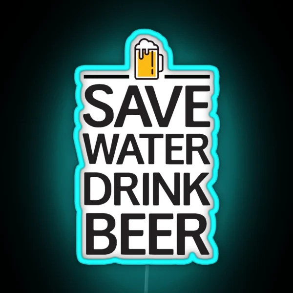 Save Water Drink Beer RGB Neon Sign