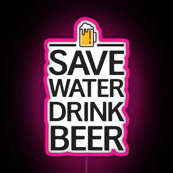 Save Water Drink Beer RGB Neon Sign