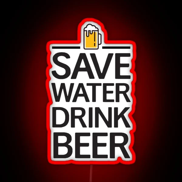 Save Water Drink Beer RGB Neon Sign