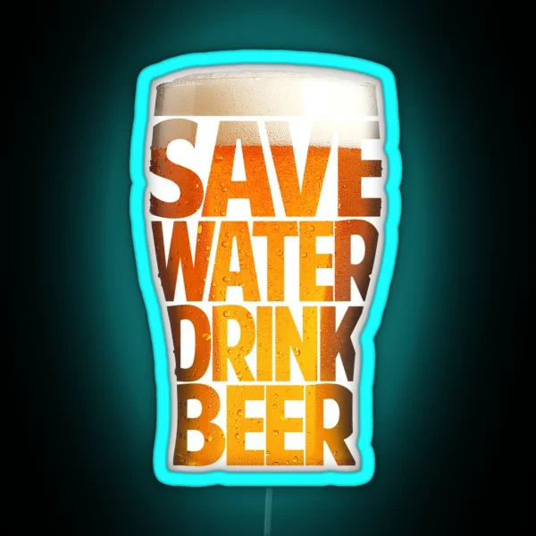 Save Water Drink Beer RGB Neon Sign