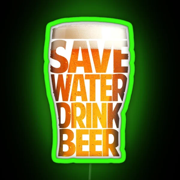 Save Water Drink Beer RGB Neon Sign