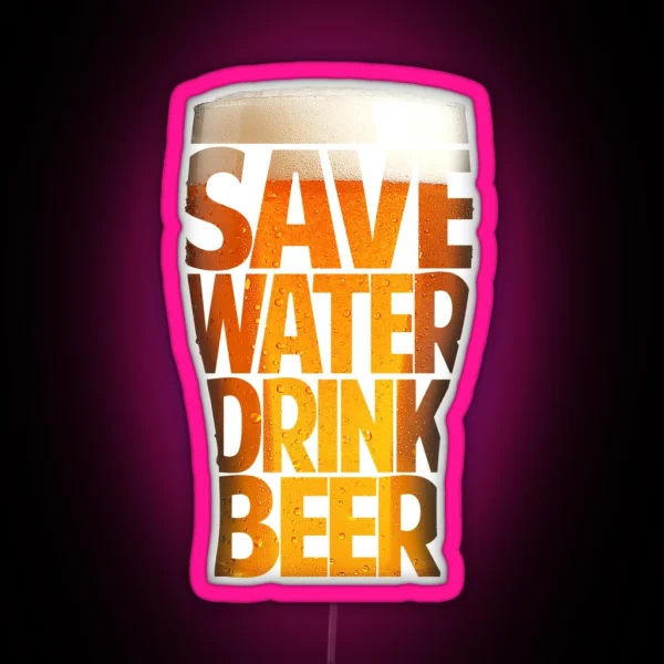 Save Water Drink Beer RGB Neon Sign