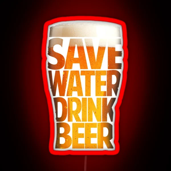 Save Water Drink Beer RGB Neon Sign