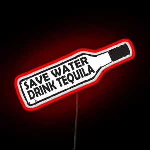 Save Water Drink Tequila RGB Neon Sign