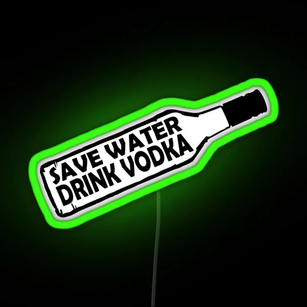 Save Water Drink Vodka RGB Neon Sign