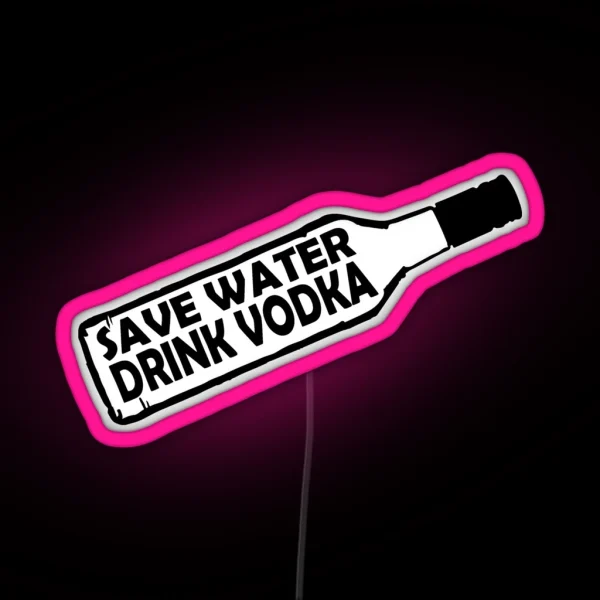 Save Water Drink Vodka RGB Neon Sign