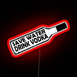 Save Water Drink Vodka RGB Neon Sign