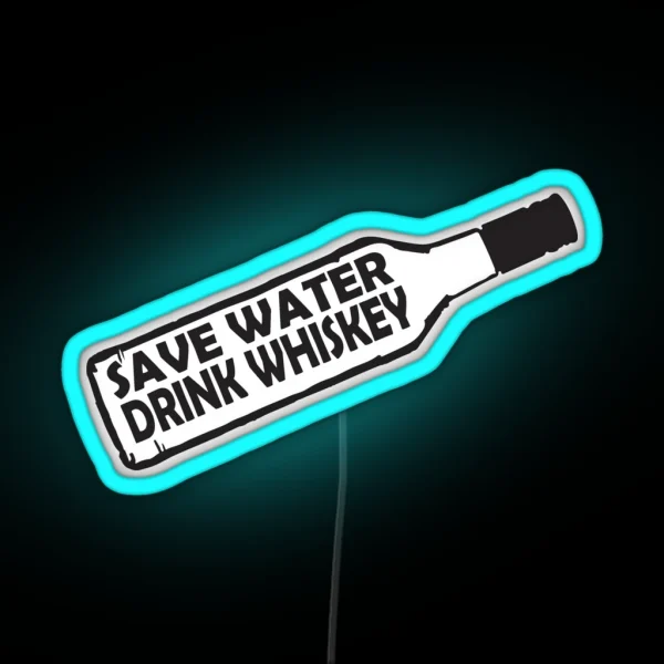 Save Water Drink Whiskey RGB Neon Sign