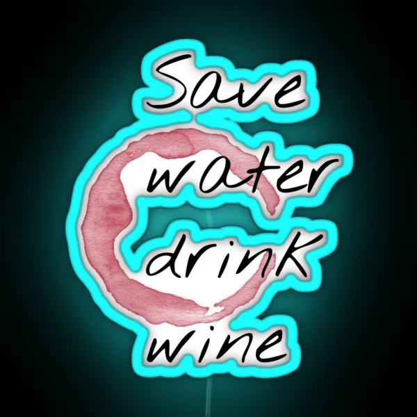 Save Water Drink Wine RGB Neon Sign