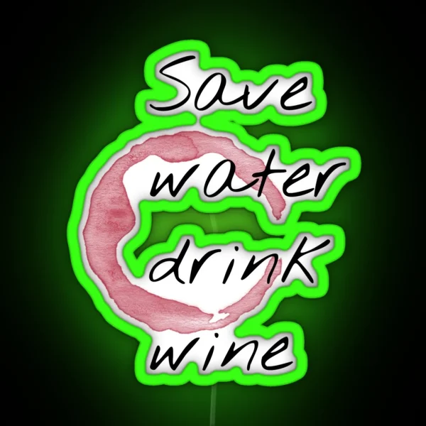 Save Water Drink Wine RGB Neon Sign