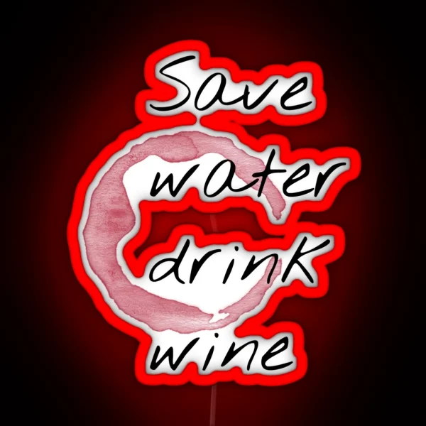 Save Water Drink Wine RGB Neon Sign