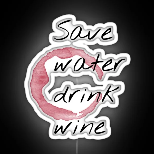 Save Water Drink Wine RGB Neon Sign