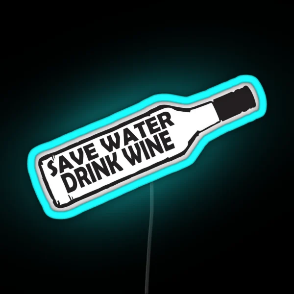 Save Water Drink Wine RGB Neon Sign