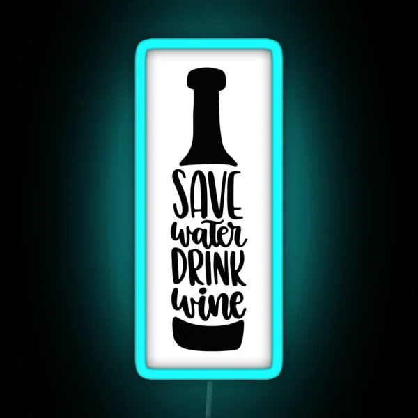 Save Water Drink Wine RGB Neon Sign