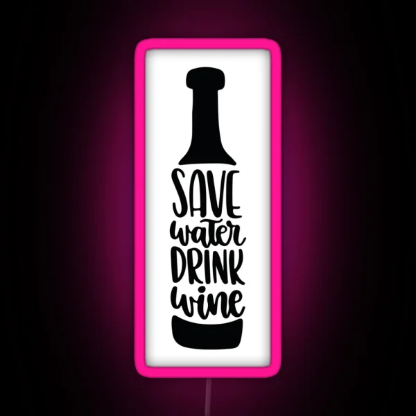 Save Water Drink Wine RGB Neon Sign