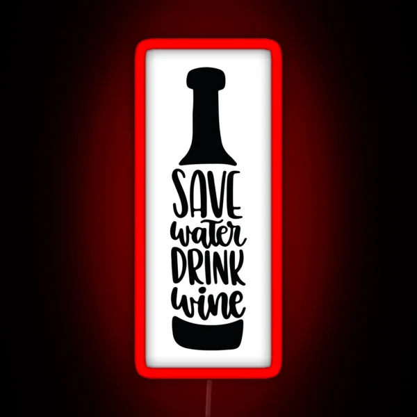 Save Water Drink Wine RGB Neon Sign