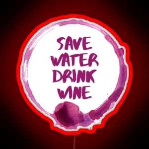 Save Water Drink Wine Stain RGB Neon Sign