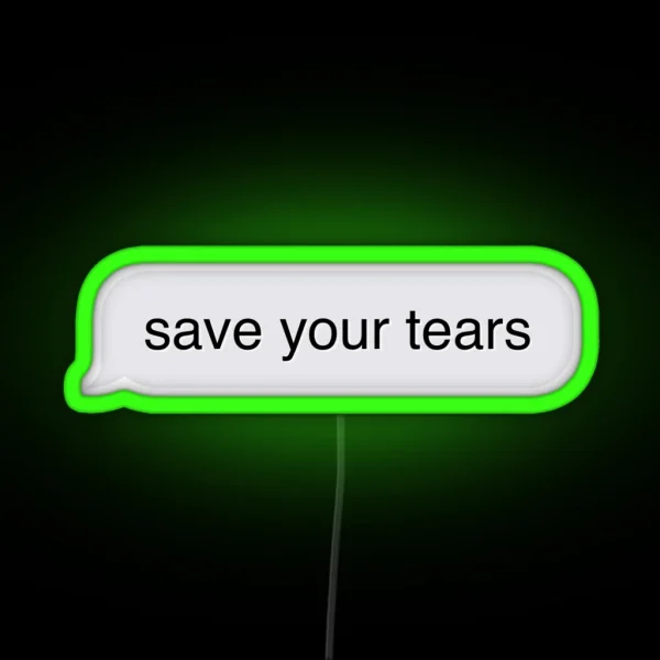 Save Your Tears Imessage RGB Neon Sign