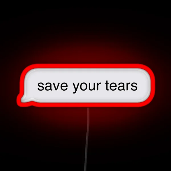 Save Your Tears Imessage RGB Neon Sign