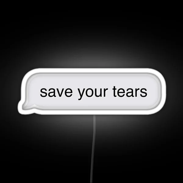Save Your Tears Imessage RGB Neon Sign