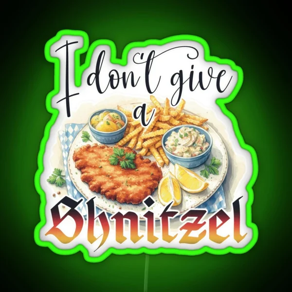 Schnitzel I Don T Give A Schnitzel Oktoberfest RGB Neon Sign