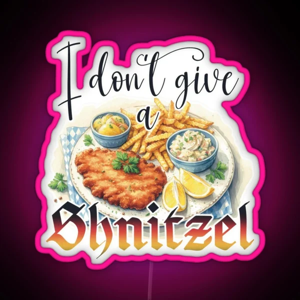 Schnitzel I Don T Give A Schnitzel Oktoberfest RGB Neon Sign