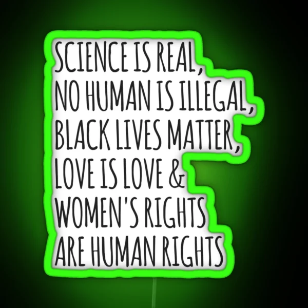 Science Is Real No Human Is Illegal Black RGB Neon Sign
