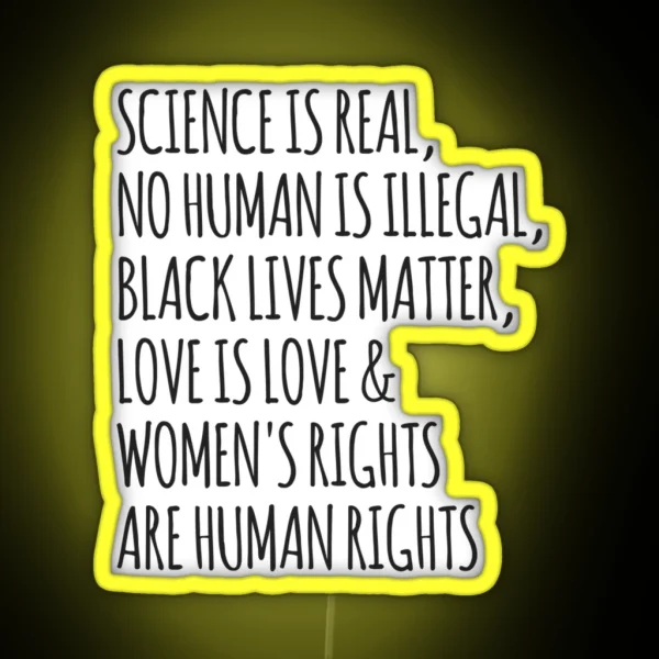 Science Is Real No Human Is Illegal Black RGB Neon Sign