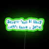 Fun Neon Sign with Humorous Sarcasm and Bright Colorful Accents