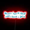 Defiantly irreverent humor in a bold, colorful RGB neon display.
