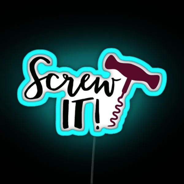 Screw It RGB Neon Sign