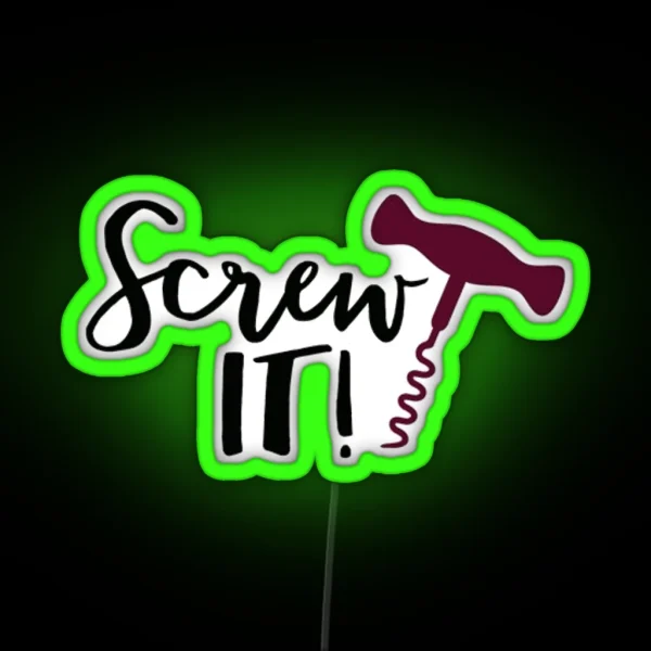 Screw It RGB Neon Sign