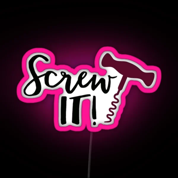 Screw It RGB Neon Sign