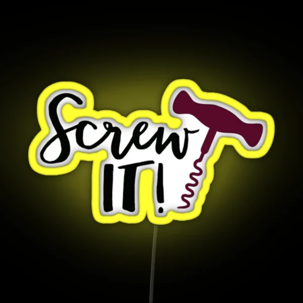 Screw It RGB Neon Sign