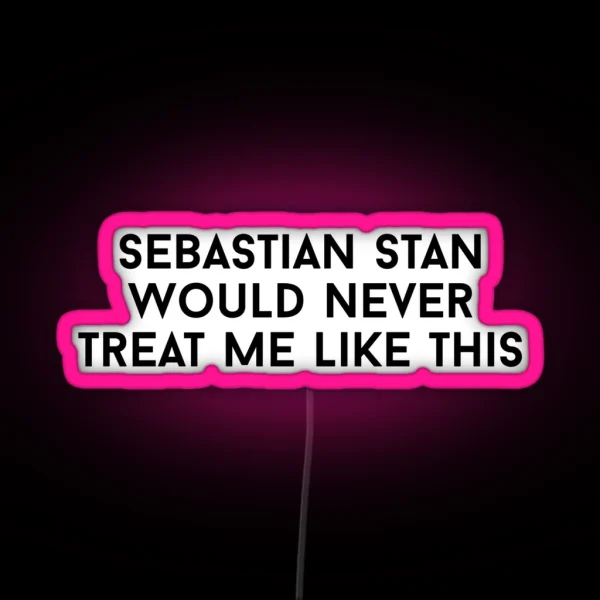 Sebastian Stan Would Never RGB Neon Sign