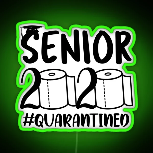 Senior 2020 Quarantined Funny Toilet Paper RGB Neon Sign