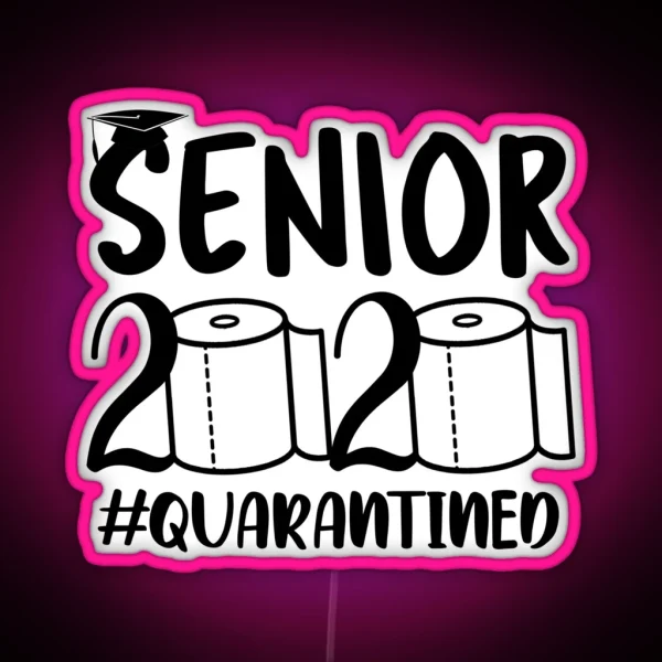 Senior 2020 Quarantined Funny Toilet Paper RGB Neon Sign