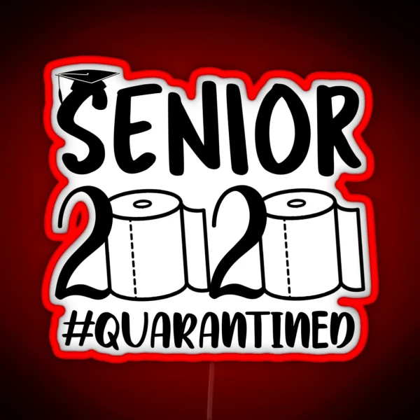 Senior 2020 Quarantined Funny Toilet Paper RGB Neon Sign