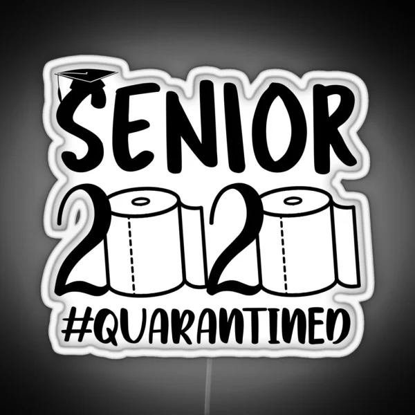 Senior 2020 Quarantined Funny Toilet Paper RGB Neon Sign