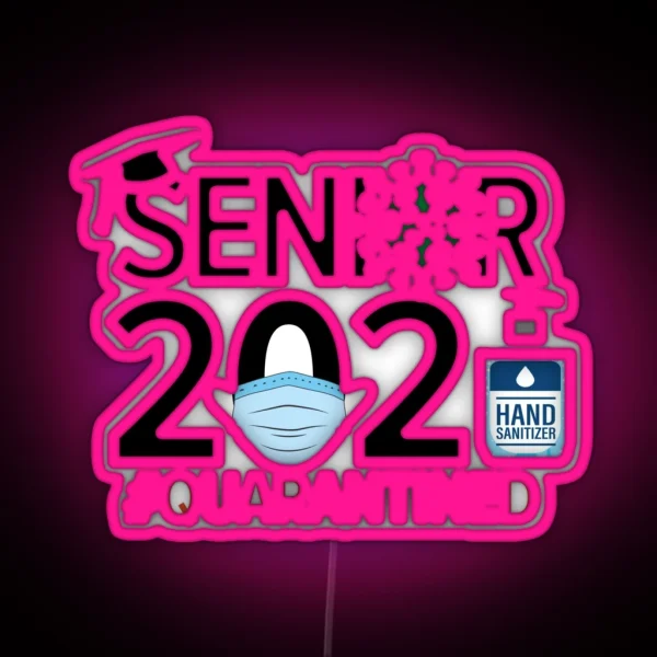 Senior 2021 Coronavirus Covid 19 Quarantined RGB Neon Sign