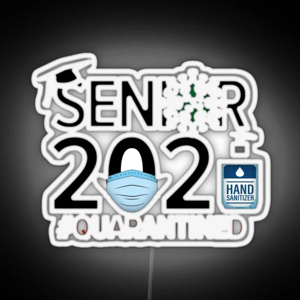 Senior 2021 Coronavirus Covid 19 Quarantined RGB Neon Sign