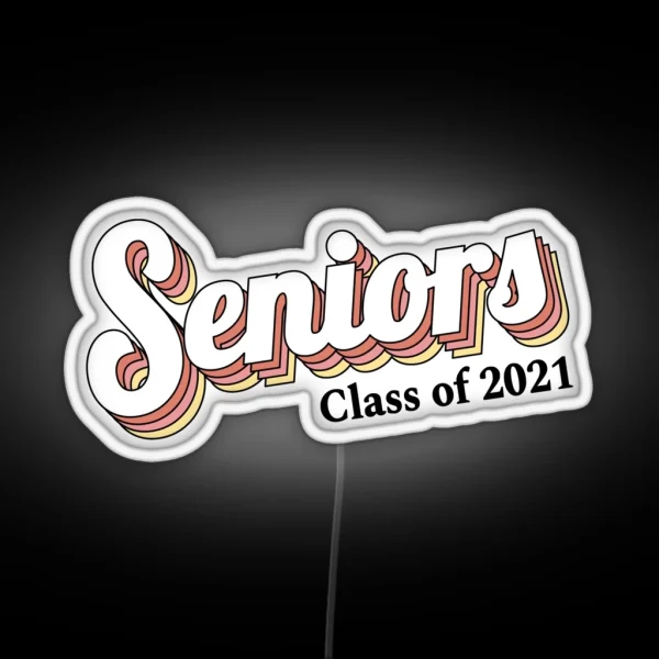 Seniors Class Of 2021 Graduation Retro Led RGB Neon Sign