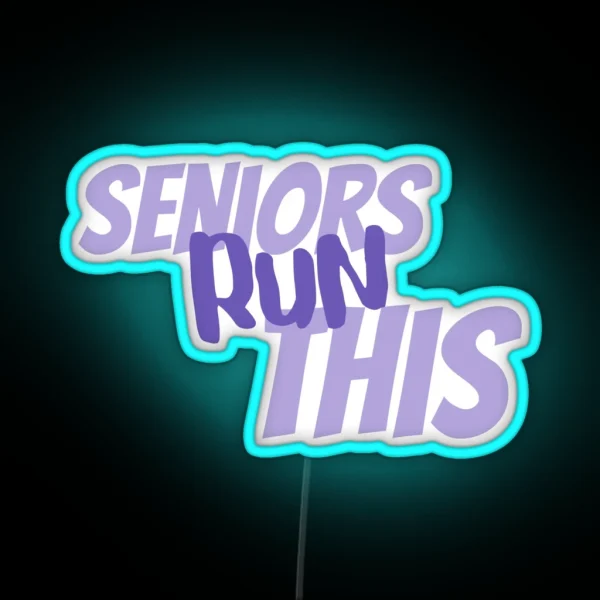 Seniors Run This RGB Neon Sign