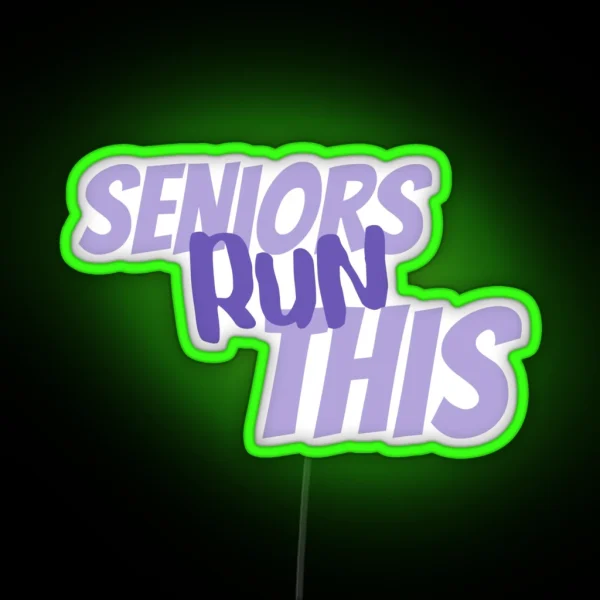 Seniors Run This RGB Neon Sign