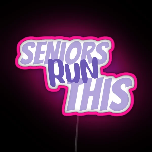 Seniors Run This RGB Neon Sign