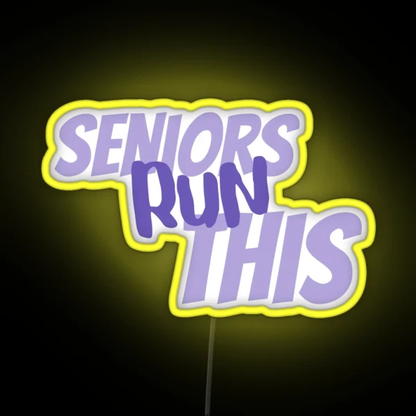 Seniors Run This RGB Neon Sign